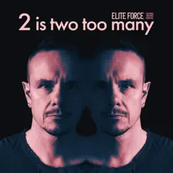 2 Is Two Too Many - Single by Elite Force album reviews, ratings, credits