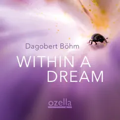 Within a Dream by Dagobert Böhm album reviews, ratings, credits