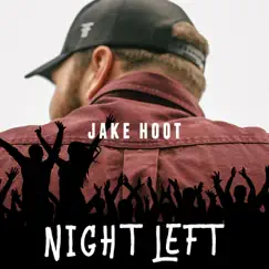 Night Left - Single by Jake Hoot album reviews, ratings, credits