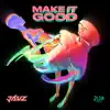 Make It Good - Single album lyrics, reviews, download