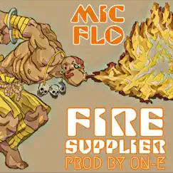 Fire Supplier - Single by Mic Flo album reviews, ratings, credits
