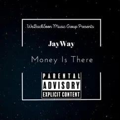 Money Is There (feat. JayWay) - Single by WeBackSoon album reviews, ratings, credits