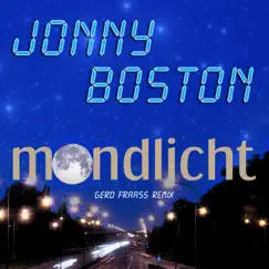 Mondlicht (Gerd Fraaß Remix) - Single by Jonny Boston album reviews, ratings, credits