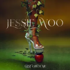 Can't Catch Me - Single by Jessie Woo album reviews, ratings, credits