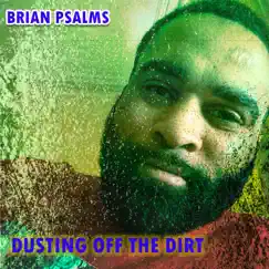 Dusting Off the Dirt - Single by Brian Psalms album reviews, ratings, credits