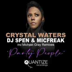 Party People (Including Michael Gray Remixes) - Single by Crystal Waters, DJ Spen & micFreak album reviews, ratings, credits