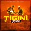 Tigini (feat. Franglish) [Remix] - Single album lyrics, reviews, download