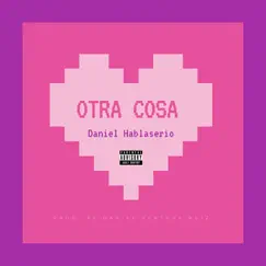 Otra Cosa - Single by Daniel Hablaserio album reviews, ratings, credits