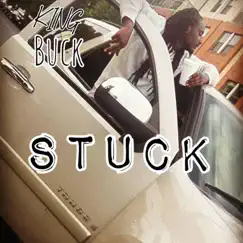 Stuck - Single by King Buck album reviews, ratings, credits