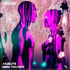 Need You Now - Single by Axzilits album reviews, ratings, credits