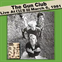 Live at Club 88 - March 6, 1981 (Live Remastered) by The Gun Club album reviews, ratings, credits