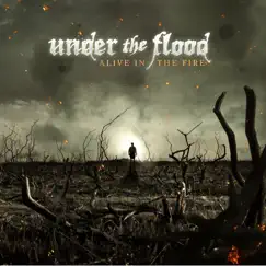 Alive In the Fire by Under The Flood album reviews, ratings, credits