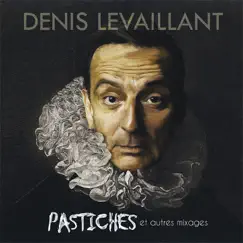 Pastiches et autres mixages by Denis Levaillant Music Ensemble & Denis Levaillant album reviews, ratings, credits