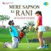 Mere Sapnon Ki Rani - Single album lyrics, reviews, download