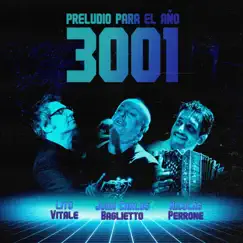 Preludio para el Año 3001 - Single by Nicolás Perrone, Lito Vitale & Juan Carlos Baglietto album reviews, ratings, credits