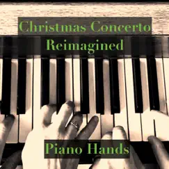 Christmas Concerto Reimagined - Single by Piano Hands album reviews, ratings, credits