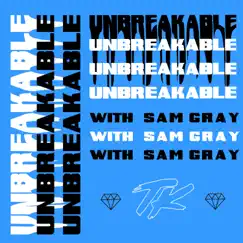 Unbreakable - Single by TELYKast & Sam Gray album reviews, ratings, credits