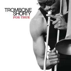 For True by Trombone Shorty album reviews, ratings, credits