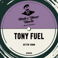 Gettin' Down - Single by Tony Fuel album reviews, ratings, credits