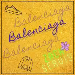 Balenciaga - Single by Zach Servis album reviews, ratings, credits