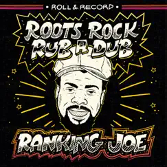 Roots Rock Rub a Dub (Extended mix) - Single by Ranking Joe, Roll & Record album reviews, ratings, credits