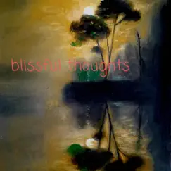 Blissful Thoughts - Single by Michael Hanrahan Moore album reviews, ratings, credits