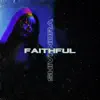 Faithful - Single album lyrics, reviews, download