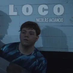 Loco - Single by Nicolás Iaciancio album reviews, ratings, credits