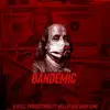 Bandemic (feat. Mujjy & Andy King) - Single album lyrics, reviews, download