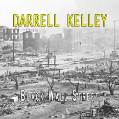 Black Wall Street - Single by Darrell Kelley album reviews, ratings, credits