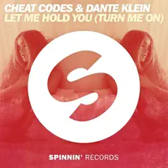 Let Me Hold You (Turn Me On) - Single by Cheat Codes & Dante Klein album reviews, ratings, credits