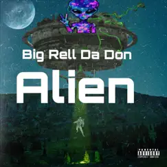 Alien - Single by Big Rell Da Don album reviews, ratings, credits