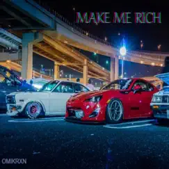 Make Me Rich - Single by OMIKRXN album reviews, ratings, credits
