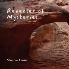 Revealer of Mysteries - Single by Stanton Lanier album reviews, ratings, credits