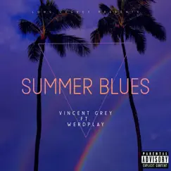 Summer Blues (feat. Werdplay, Queens & Stella) - Single by Vincent Grey album reviews, ratings, credits
