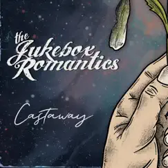 Castaway - Single by The Jukebox Romantics album reviews, ratings, credits