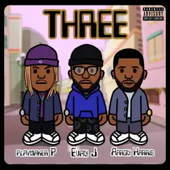 Three (feat. Aaron Harris & Playmaker P) - Single by Evan J album reviews, ratings, credits