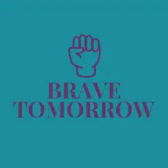 Brave Tomorrow - Single by The Living Proof album reviews, ratings, credits