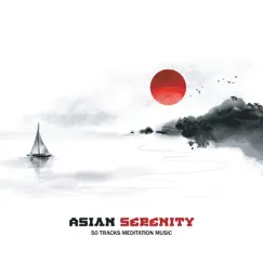 Asian Serenity - 50 Tracks Meditation Music, Songs for Yoga, Deep Sleep, Spa Relaxation Music for Stress Relief and Healing by Various Artists album reviews, ratings, credits