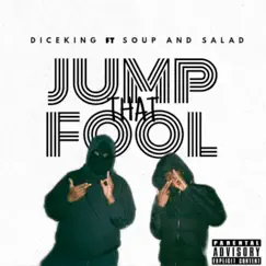 Jump That Fool (feat. Soup and Salad) Song Lyrics