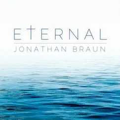 Eternal - EP by Jonathan Braun album reviews, ratings, credits