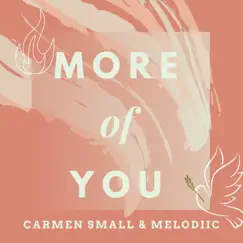 More of You (feat. Melodiic) - Single by Carmen Small album reviews, ratings, credits