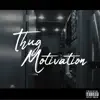Thug Motivation - Single album lyrics, reviews, download