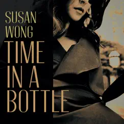 Time In a Bottle - Single by Susan Wong album reviews, ratings, credits