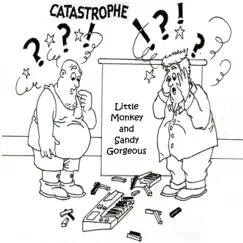 Catastrophe - Single by Little Monkey & Sandy Gorgeous album reviews, ratings, credits