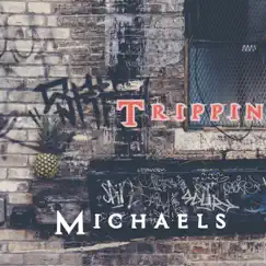 Trippin - Single by Michaels album reviews, ratings, credits