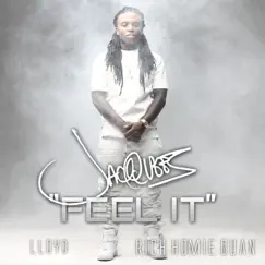 Feel It (feat. Rich Homie Quan & Lloyd) - Single by Jacquees album reviews, ratings, credits