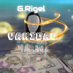 Vanidad - Single by G.Rigel album reviews, ratings, credits