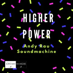 Higher Power - Single by Andy Rau Soundmachine album reviews, ratings, credits