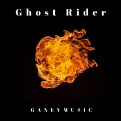 Ghost Rider - Single by GANEVMUSIC album reviews, ratings, credits